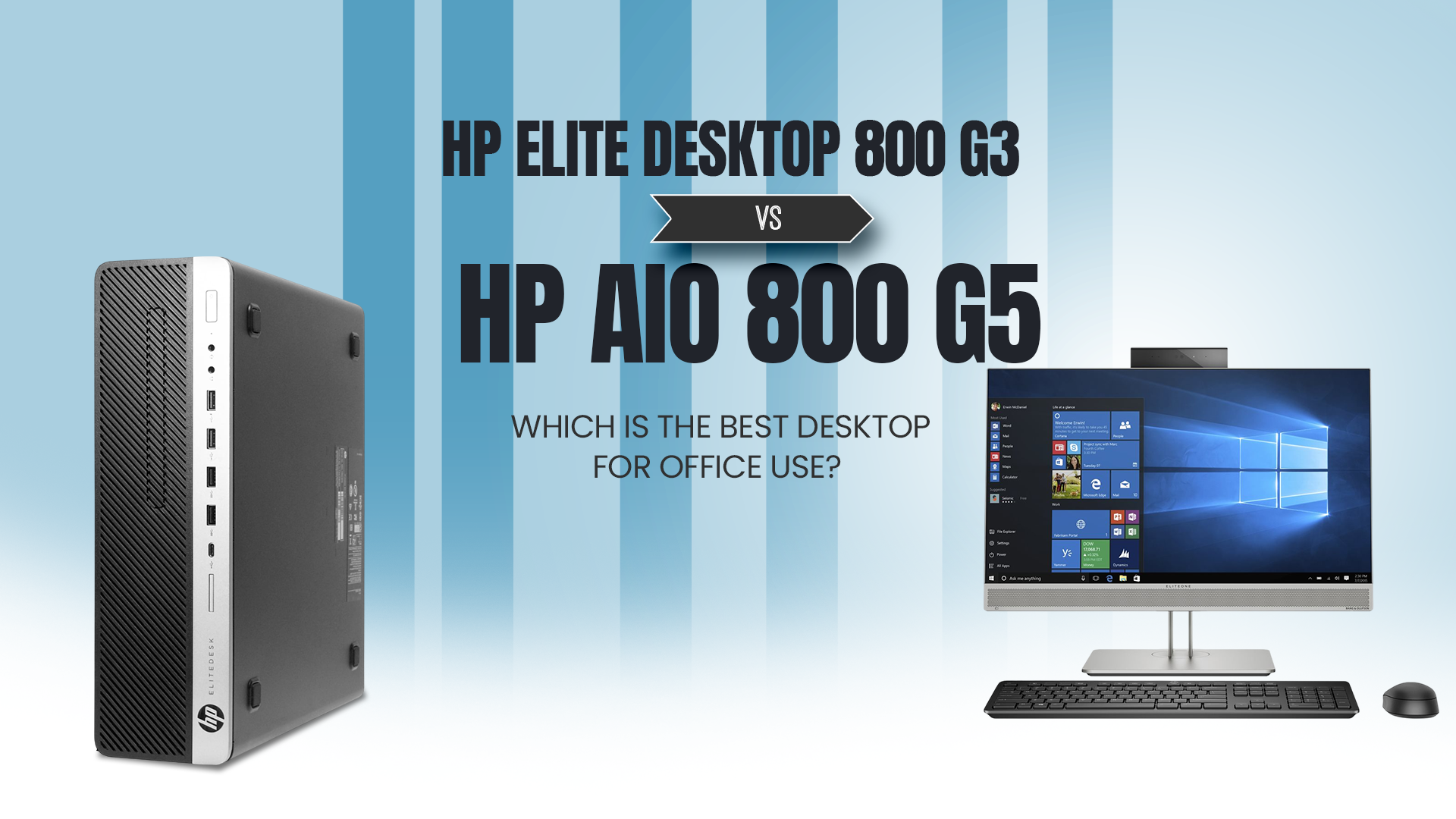 HP Elite Desktop 800 G3 vs. HP AIO 800 G5: Which Is the Best Desktop for Office Use?